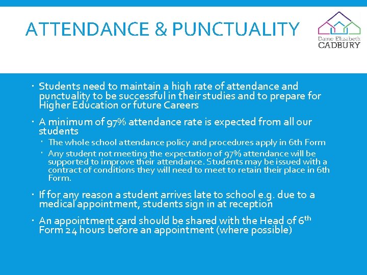 ATTENDANCE & PUNCTUALITY Students need to maintain a high rate of attendance and punctuality