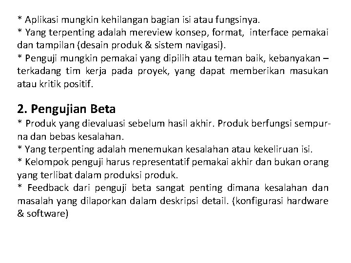 * Aplikasi mungkin kehilangan bagian isi atau fungsinya. * Yang terpenting adalah mereview konsep,