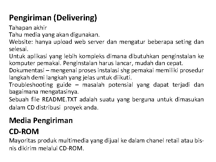 Pengiriman (Delivering) Tahapan akhir Tahu media yang akan digunakan. Website: hanya upload web server