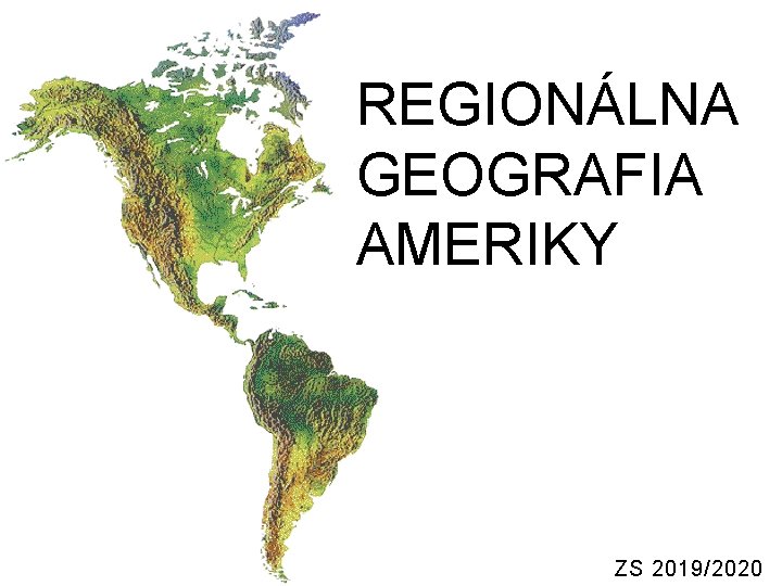 REGIONÁLNA GEOGRAFIA AMERIKY ZS 2019/2020 