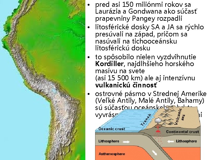  • pred asi 150 miliónmi rokov sa Laurázia a Gondwana ako súčasť prapevniny