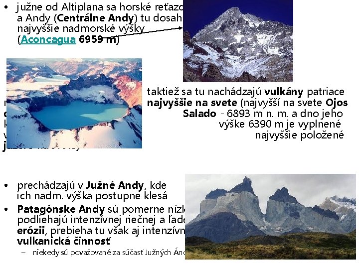  • južne od Altiplana sa horské reťazce spájajú a Andy (Centrálne Andy) tu