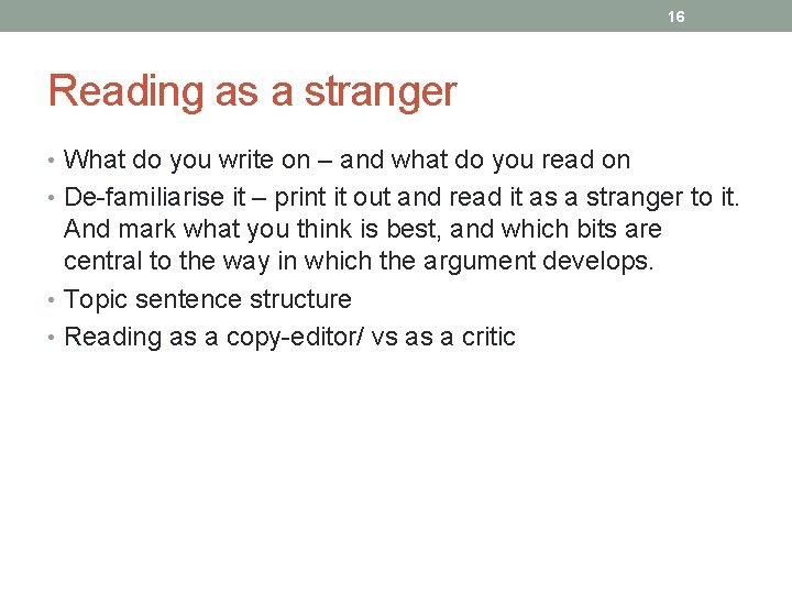 16 Reading as a stranger • What do you write on – and what