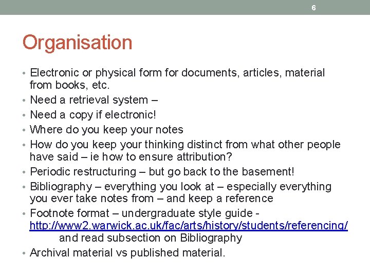 6 Organisation • Electronic or physical form for documents, articles, material • • from