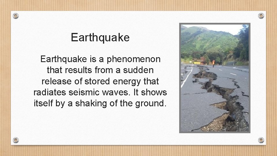 Earthquake is a phenomenon that results from a sudden release of stored energy that