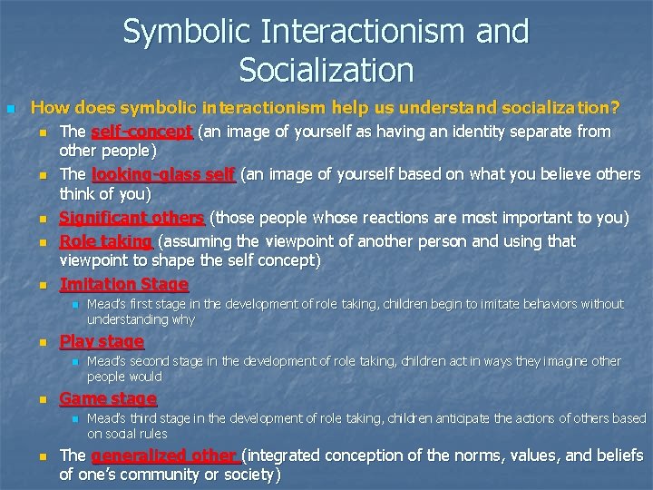Symbolic Interactionism and Socialization n How does symbolic interactionism help us understand socialization? n