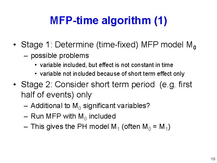 MFP-time algorithm (1) • Stage 1: Determine (time-fixed) MFP model M 0 – possible