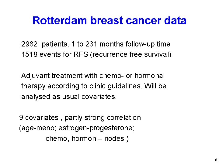 Rotterdam breast cancer data 2982 patients, 1 to 231 months follow-up time 1518 events