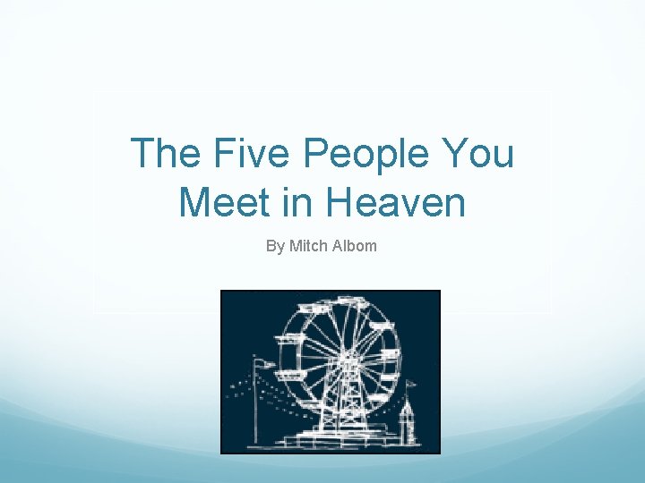 The Five People You Meet in Heaven By Mitch Albom 