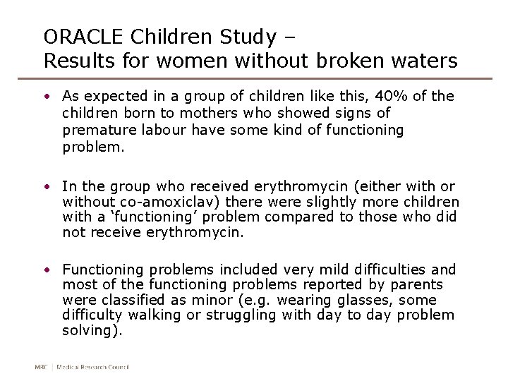 ORACLE Children Study – Results for women without broken waters • As expected in