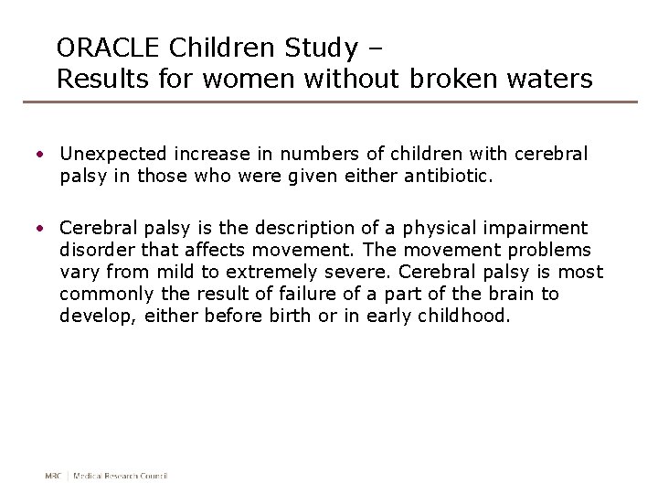 ORACLE Children Study – Results for women without broken waters • Unexpected increase in