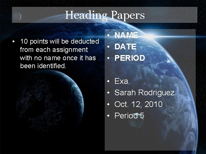 Heading Papers • NAME • 10 points will be deducted • DATE from each Heading Papers • NAME • 10 points will be deducted • DATE from each