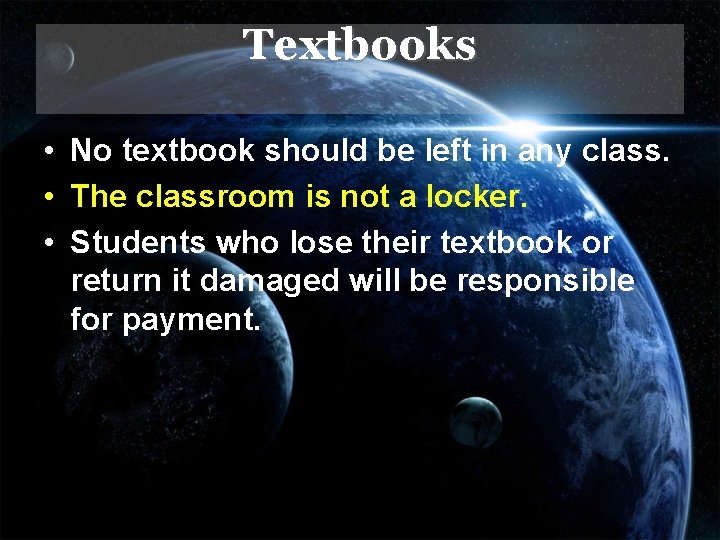 Textbooks • No textbook should be left in any class. • The classroom is Textbooks • No textbook should be left in any class. • The classroom is