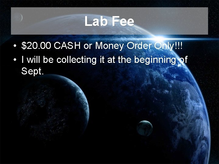 Lab Fee • $20. 00 CASH or Money Order Only!!! • I will be Lab Fee • $20. 00 CASH or Money Order Only!!! • I will be