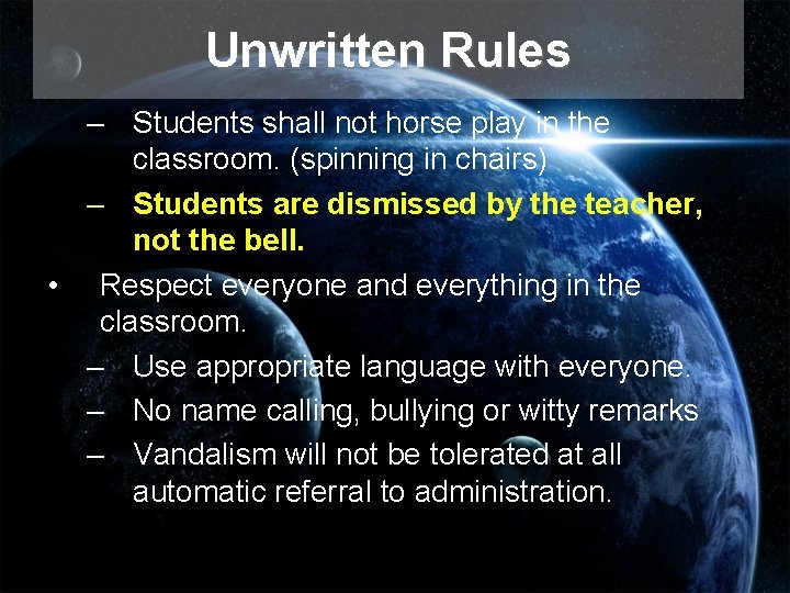 Unwritten Rules – Students shall not horse play in the classroom. (spinning in chairs) Unwritten Rules – Students shall not horse play in the classroom. (spinning in chairs)