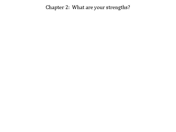 Chapter 2: What are your strengths? 