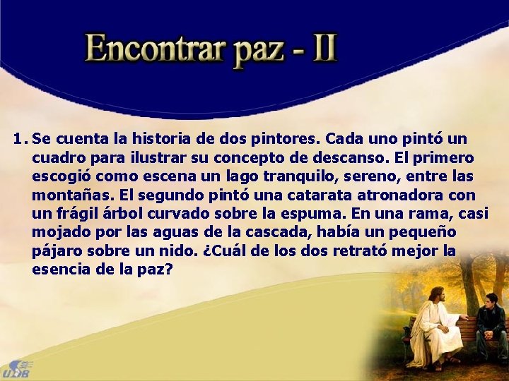 1. Se cuenta la historia de dos pintores. Cada uno pintó un cuadro para