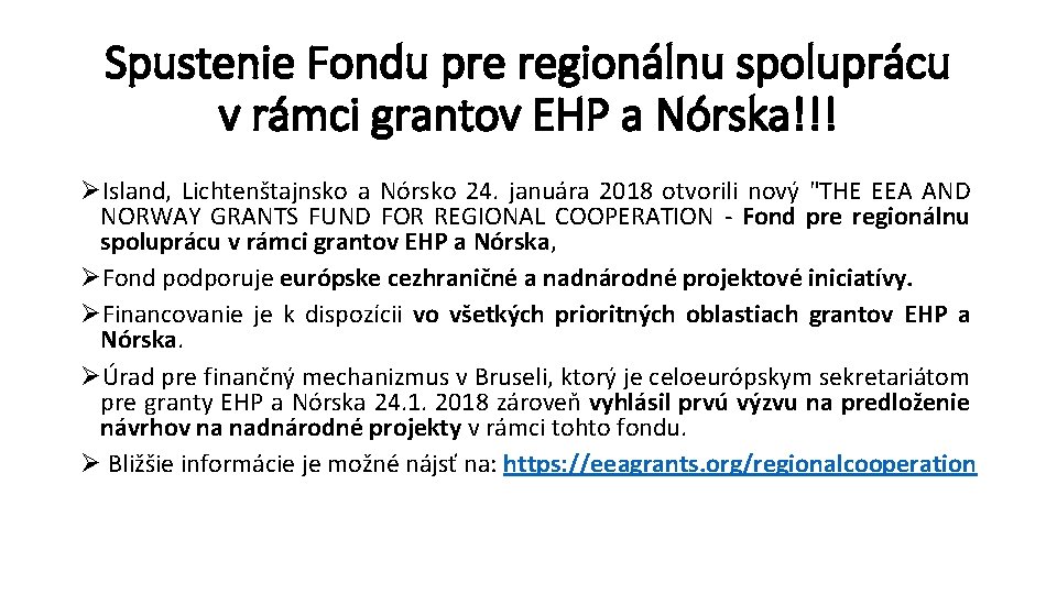 Spustenie Fondu pre regionálnu spoluprácu v rámci grantov EHP a Nórska!!! ØIsland, Lichtenštajnsko a