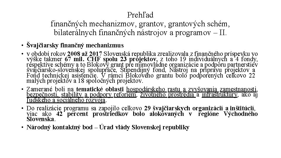 Prehľad finančných mechanizmov, grantových schém, bilaterálnych finančných nástrojov a programov – II. • Švajčiarsky