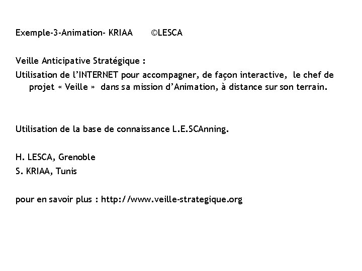 Exemple-3 -Animation- KRIAA ©LESCA Veille Anticipative Stratégique : Utilisation de l’INTERNET pour accompagner, de