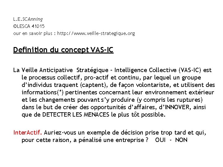 L. E. SCAnning ©LESCA 41015 our en savoir plus : http: //www. veille-strategique. org