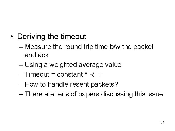  • Deriving the timeout – Measure the round trip time b/w the packet