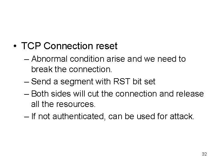  • TCP Connection reset – Abnormal condition arise and we need to break