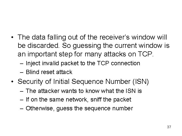  • The data falling out of the receiver’s window will be discarded. So