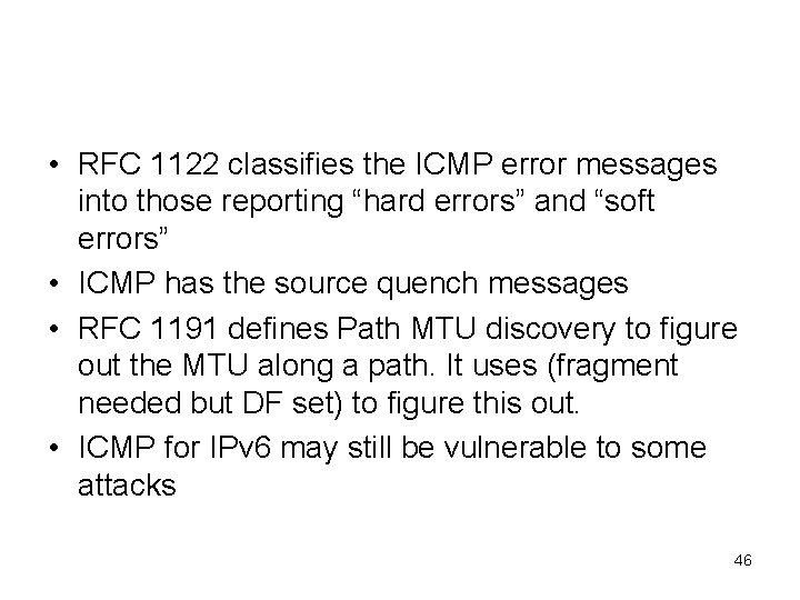  • RFC 1122 classifies the ICMP error messages into those reporting “hard errors”