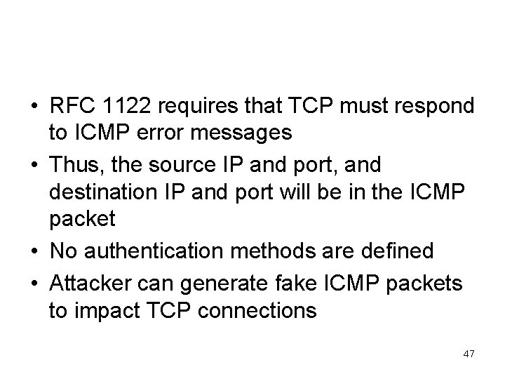  • RFC 1122 requires that TCP must respond to ICMP error messages •