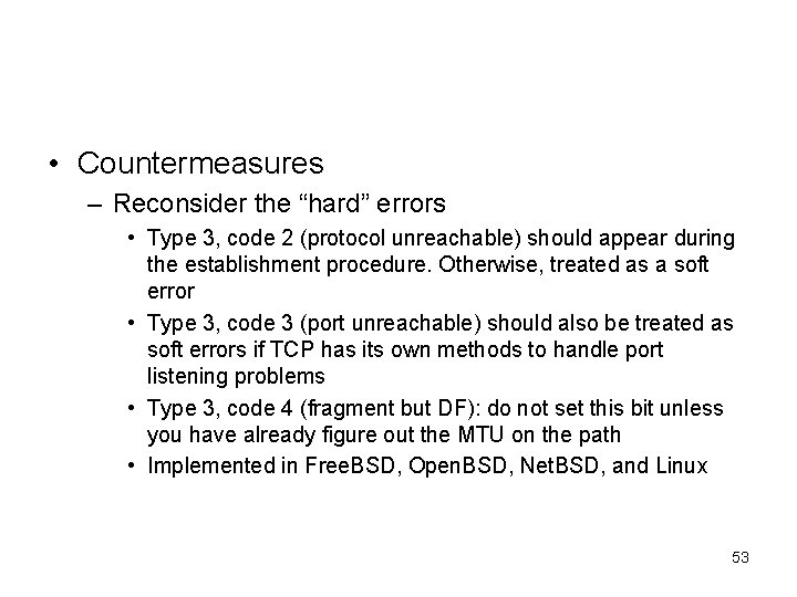  • Countermeasures – Reconsider the “hard” errors • Type 3, code 2 (protocol