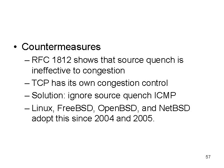  • Countermeasures – RFC 1812 shows that source quench is ineffective to congestion