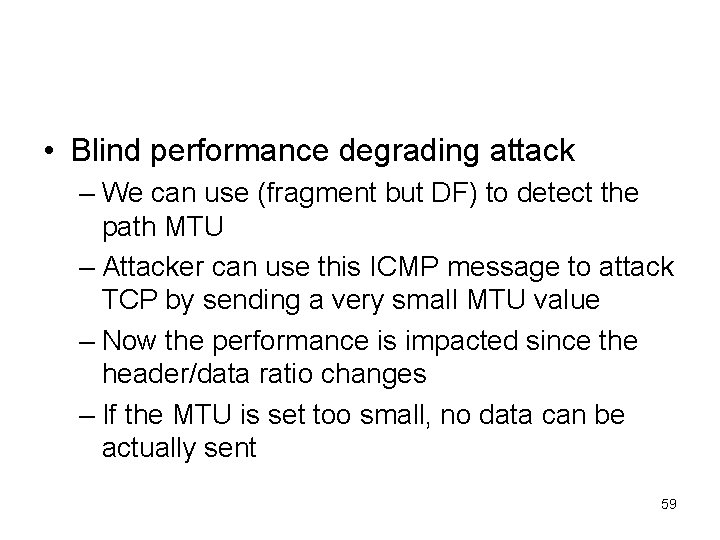  • Blind performance degrading attack – We can use (fragment but DF) to