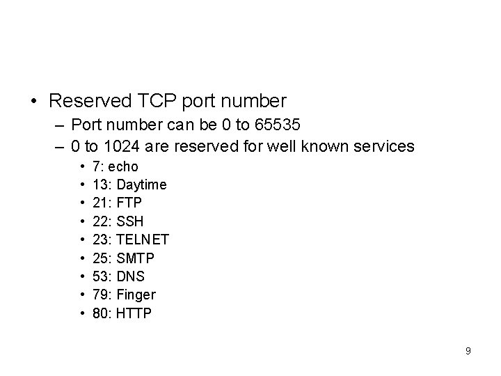  • Reserved TCP port number – Port number can be 0 to 65535