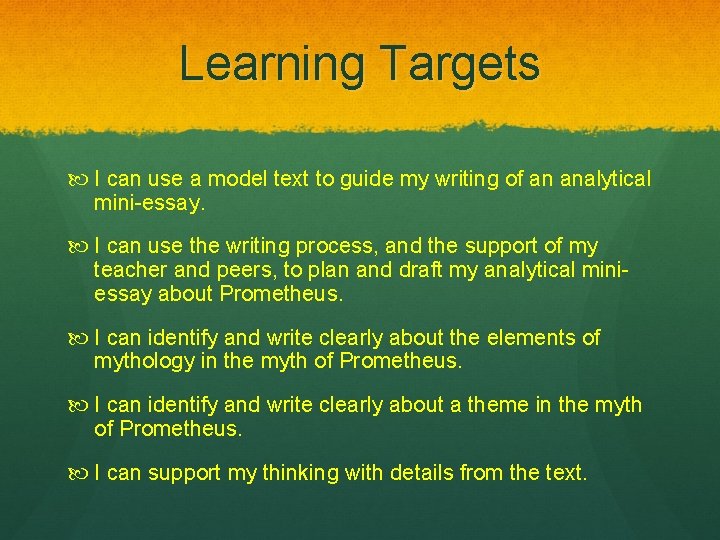 Learning Targets I can use a model text to guide my writing of an