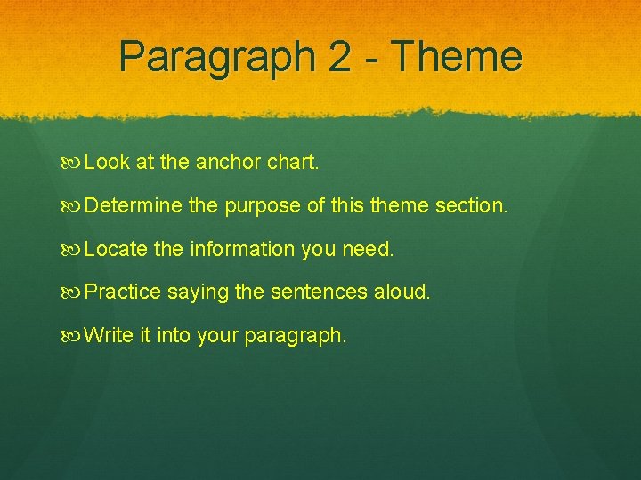 Paragraph 2 - Theme Look at the anchor chart. Determine the purpose of this