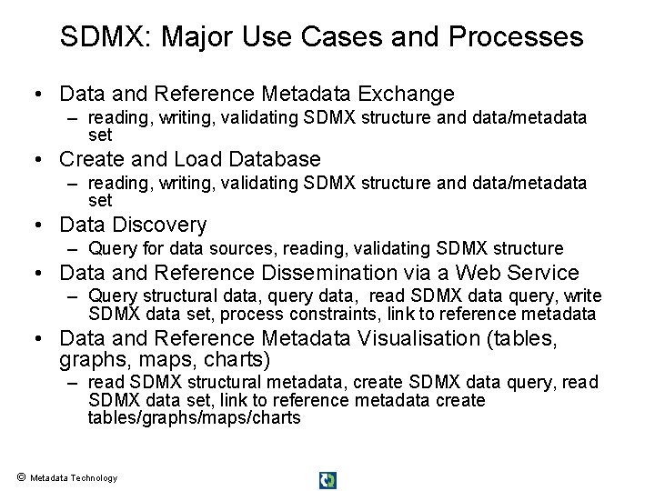 SDMX: Major Use Cases and Processes • Data and Reference Metadata Exchange – reading,