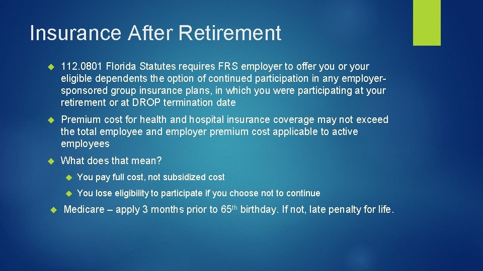 Insurance After Retirement 112. 0801 Florida Statutes requires FRS employer to offer you or