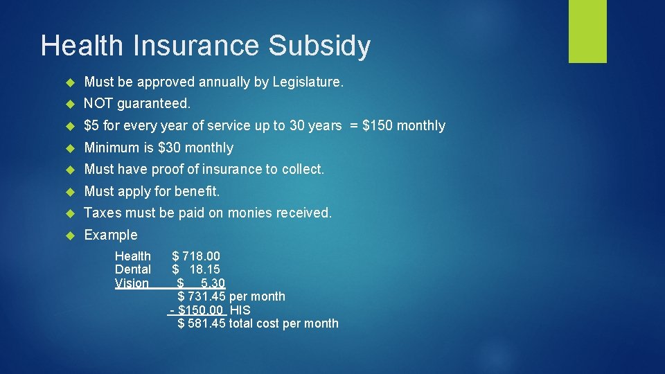 Health Insurance Subsidy Must be approved annually by Legislature. NOT guaranteed. $5 for every