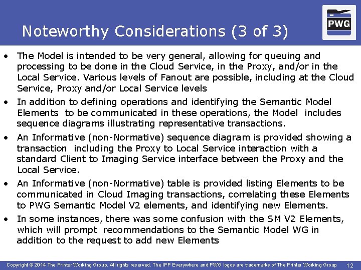 Noteworthy Considerations (3 of 3) • The Model is intended to be very general,