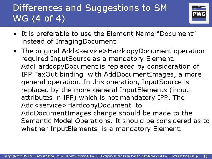 Differences and Suggestions to SM WG (4 of 4) • It is preferable to