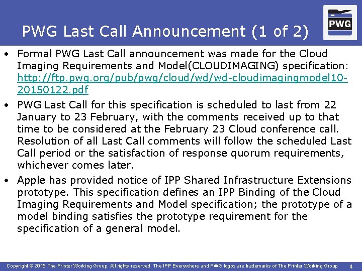 PWG Last Call Announcement (1 of 2) • Formal PWG Last Call announcement was