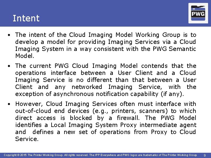 Intent • The intent of the Cloud Imaging Model Working Group is to develop