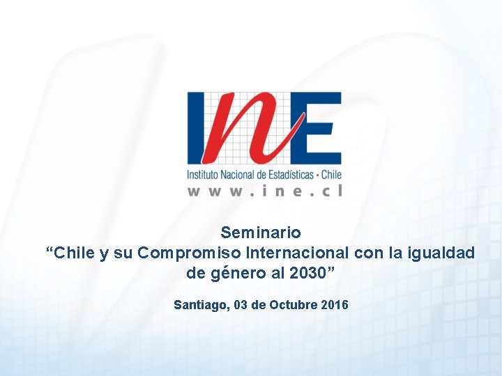 Seminario “Chile y su Compromiso Internacional con la igualdad de género al 2030” Santiago,