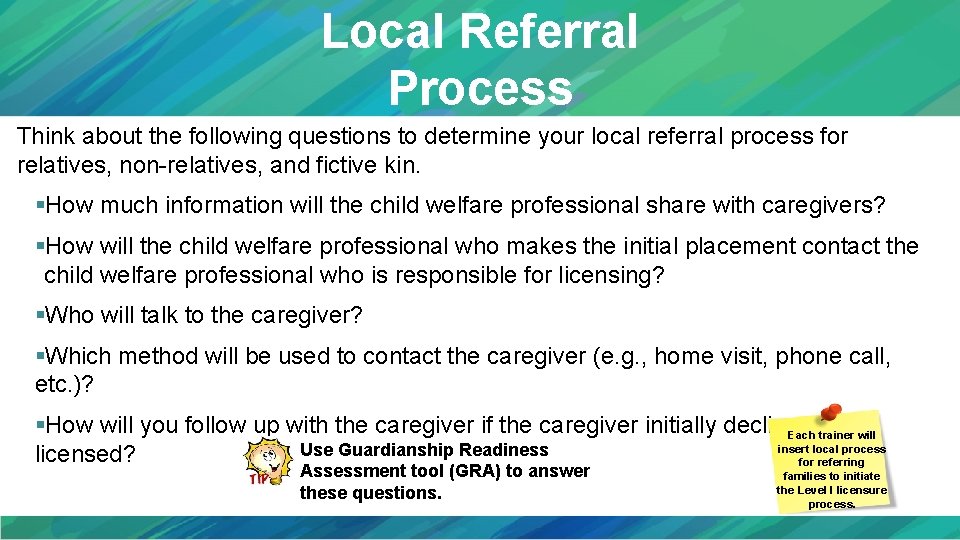 Local Referral Process Think about the following questions to determine your local referral process
