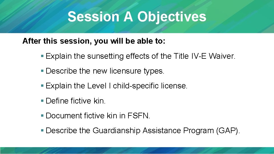 Session A Objectives After this session, you will be able to: § Explain the