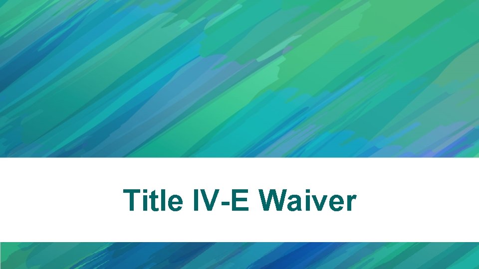 Title IV-E Waiver 