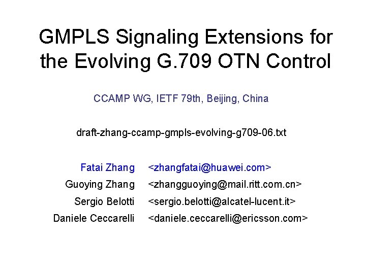 GMPLS Signaling Extensions for the Evolving G. 709 OTN Control CCAMP WG, IETF 79