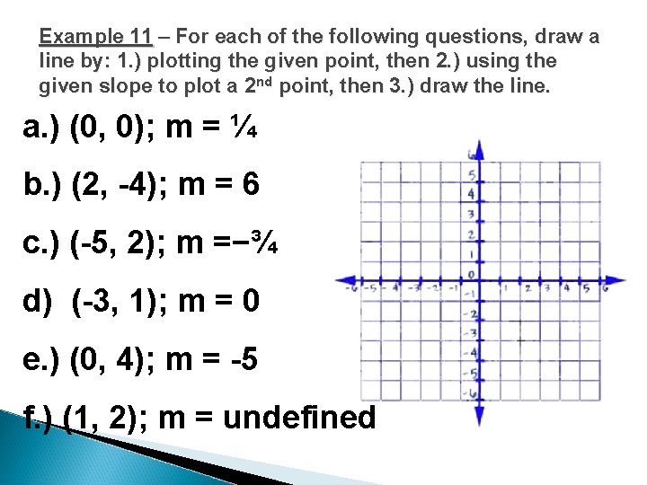 Example 11 – For each of the following questions, draw a line by: 1.