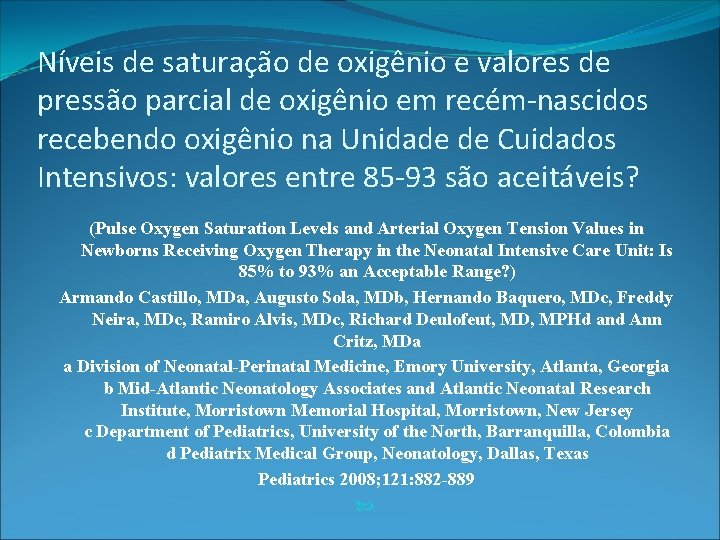 Níveis de saturação de oxigênio e valores de pressão parcial de oxigênio em recém-nascidos